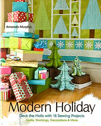 Beispielbild fr Modern Holiday: Deck the Halls with 18 Sewing Projects . Quilts, Stockings, Decorations & More zum Verkauf von SecondSale