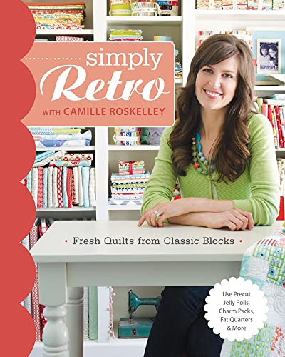 Stock image for Simply Retro with Camille Roskelley: Fresh Quilts from Classic Blocks for sale by HPB-Ruby