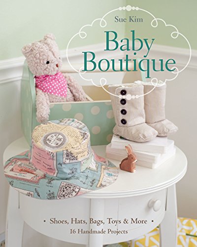 Beispielbild fr Baby Boutique: 16 Handmade Projects Shoes, Hats, Bags, Toys More zum Verkauf von Book Outpost