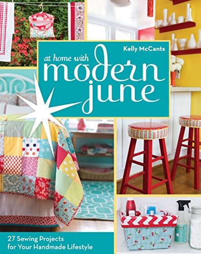 Stock image for C&T PublishingAt Home with Modern June: 27 Sewing Projects for Your Handmade Lifestyle for sale by Your Online Bookstore