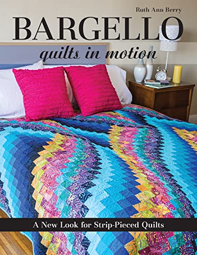 9781607058106: Bargello Quilts in Motion: A New Look for Strip-Pieced Quilts