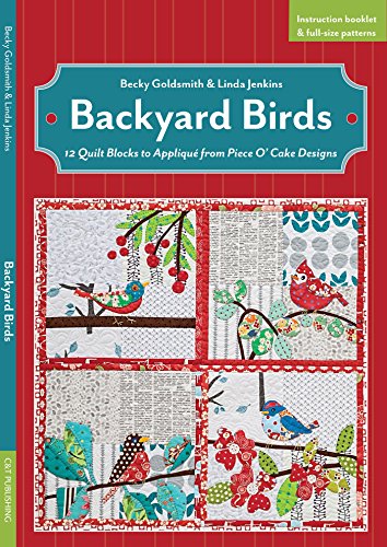 Beispielbild fr Backyard Birds: 12 Quilt Blocks to Appliqu from Piece O Cake Designs zum Verkauf von Book Outpost