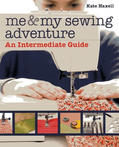 Imagen de archivo de Me & My Sewing Adventure: An Intermediate Guide a la venta por Wonder Book