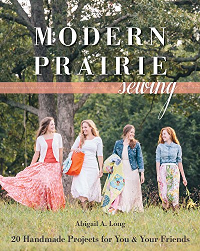 Beispielbild fr Modern Prairie Sewing: 20 Handmade Projects for You Your Friends zum Verkauf von KuleliBooks