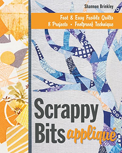 9781607058809: Scrappy Bits Applique: Fast & Easy Fusible Quilts