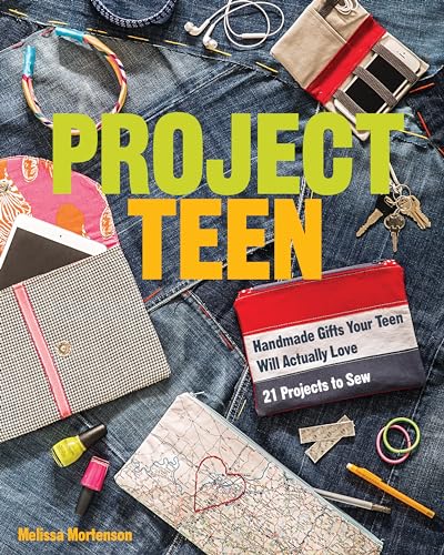 9781607058847: Project Teen: Handmade Gifts Your Teen Will Actually Love: 21 Projects to Sew