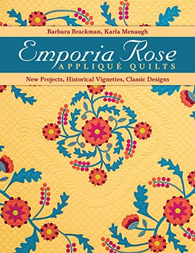 9781607058908: Emporia Rose Appliqu Quilts: New Projects, Historic Vignettes, Classic Designs