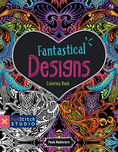 Imagen de archivo de Fantastical Designs Coloring Book: 18 Fun Designs + See How Colors Play Together + Creative Ideas (Fun Stitch Studio Coloring Book) a la venta por Academybookshop
