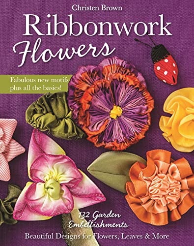 Beispielbild fr Ribbonwork Flowers: 132 Garden Embellishments - Beautiful Designs for Flowers, Leaves & More zum Verkauf von WorldofBooks