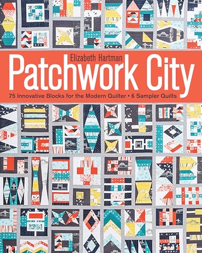 Beispielbild fr Patchwork City: 75 Innovative Blocks for the Modern Quilter + 6 Sampler Quilts zum Verkauf von WorldofBooks