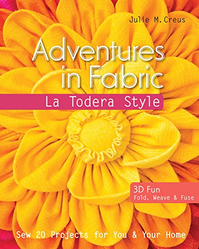 Beispielbild fr Adventures in Fabric  " La Todera Style: Sew 20 Projects for You & Your Home zum Verkauf von WorldofBooks