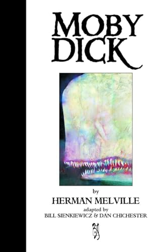 Image Illustrated Classics Volume 1: Moby Dick (9781607060857) by Melville, Herman; Sienkiewicz, Bill; Chichester, Dan