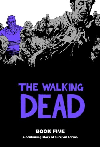 9781607061717: The Walking Dead Book 5: A Continuing Story of Survival Horror: 05 (WALKING DEAD HC)