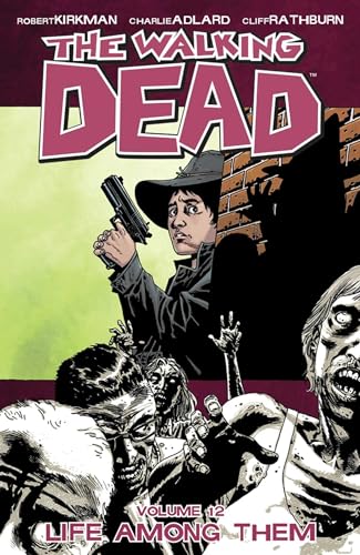 Beispielbild fr The Walking Dead 12: Life Among Them zum Verkauf von Magers and Quinn Booksellers
