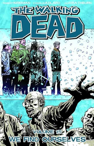 9781607064404: The Walking Dead Volume 15: We Find Ourselves (The walking dead, 15)