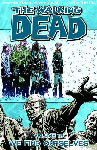 Imagen de archivo de The Walking Dead 15: We Find Ourselves a la venta por Magers and Quinn Booksellers