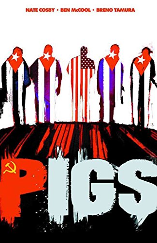 Pigs Volume 1: Hello Cruel World (9781607065128) by Cosby, Nate; McCool, Ben