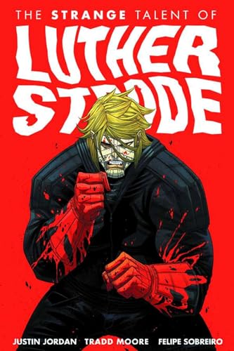 The Strange Talent of Luther Strode, Vol. 1 (9781607065319) by Justin Jordan