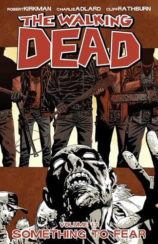 

The Walking Dead: Something To Fear, Vol. 17 [Soft Cover ]