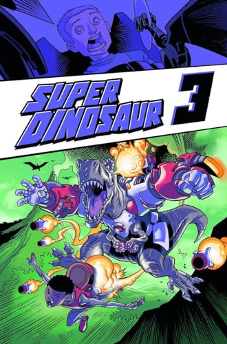9781607066675: Super Dinosaur Volume 3: 03 (Super Dinosaur, 3)