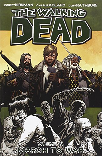 Stock image for The Walking Dead, Volume 19: March to War for sale by Adventures Underground