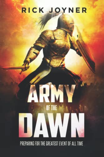Imagen de archivo de Army of the Dawn: Preparing for the Greatest Event of all Time a la venta por SecondSale