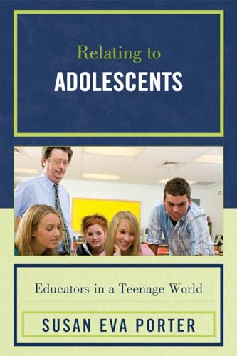 Stock image for Relating to Adolescents : Educators in a Teenage World for sale by Better World Books