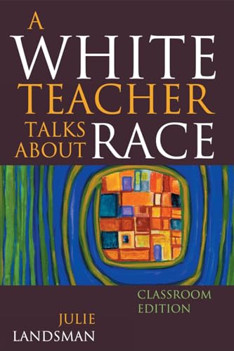 Stock image for A White Teacher Talks about Race, Classroom Edition for sale by SecondSale
