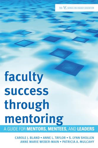 Beispielbild fr Faculty Success through Mentoring: A Guide for Mentors, Mentees, and Leaders (The ACE Series on Higher Education) zum Verkauf von Colorado's Used Book Store