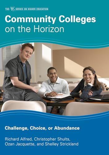 Beispielbild fr Community Colleges on the Horizon : Challenge, Choice, or Abundance zum Verkauf von Better World Books