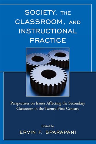 9781607090892: Society, the Classroom, and Instructional Practice: Perspectives on Issues Affecting the Secondary Classroom in the 21st Century