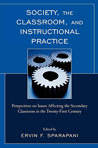 Imagen de archivo de Society, the Classroom, and Instructional Practice: Perspectives on Issues Affecting the Secondary Classroom in the 21st Century a la venta por Ergodebooks