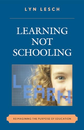 Stock image for Learning Not Schooling Format: Paperback for sale by INDOO