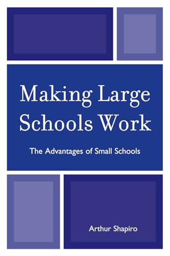 Imagen de archivo de Making Large Schools Work : The Advantages of Small Schools a la venta por Better World Books