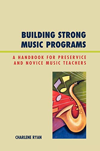 Imagen de archivo de Building Strong Music Programs: A Handbook For Preservice And Novice Music Teachers a la venta por Orion Tech