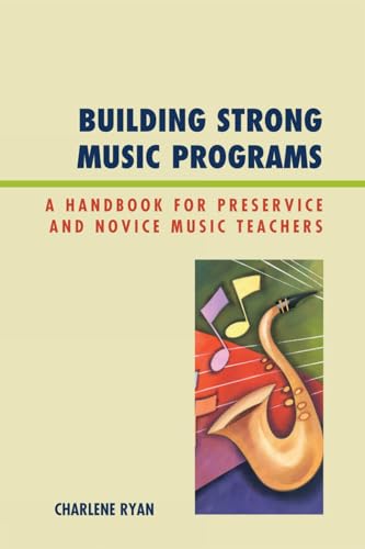9781607091226: Building Strong Music Programs: A Handbook For Preservice And Novice Music Teachers