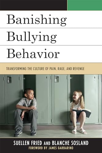 Stock image for Banishing Bullying Behavior : Transforming the Culture of Pain, Rage, and Revenge for sale by Better World Books