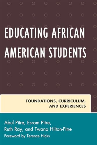 Beispielbild fr Educating African American Students: Foundations, Curriculum, and Experiences (Critical Black Pedagogy in Education) zum Verkauf von Ergodebooks