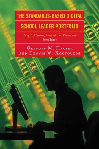 Stock image for The Standards-Based Digital School Leader Portfolio: Using TaskStream, LiveText, and PowerPoint, Second for sale by Chiron Media