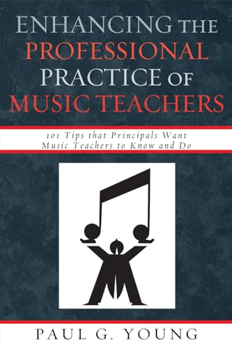 9781607093053: Enhancing the Professional Practice of Music Teachers: 101 Tips that Principals Want Music Teachers to Know and Do