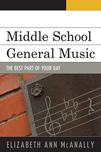 Imagen de archivo de Middle School General Music: The Best Part of Your Day a la venta por Books of the Smoky Mountains