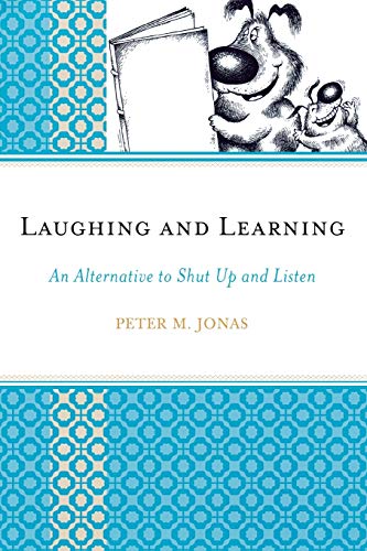 Beispielbild fr Laughing and Learning : An Alternative to Shut up and Listen zum Verkauf von Better World Books