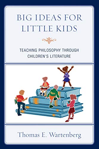 Stock image for Big Ideas for Little Kids: Teaching Philosophy Through Children's Literature for sale by ThriftBooks-Dallas