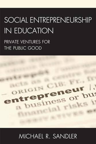 Imagen de archivo de Social Entrepreneurship in Education: Private Ventures for the Public Good (New Frontiers in Education) a la venta por Michael Lyons