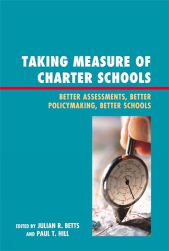 Stock image for TAKING MEASURE OF CHARTER SCHOOLS:BETTER Format: Hardcover for sale by INDOO