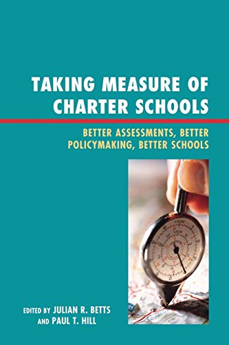 Beispielbild fr Taking Measure of Charter Schools: Better Assessments, Better Policymaking, Better Schools (New Frontiers in Education) zum Verkauf von Michael Lyons