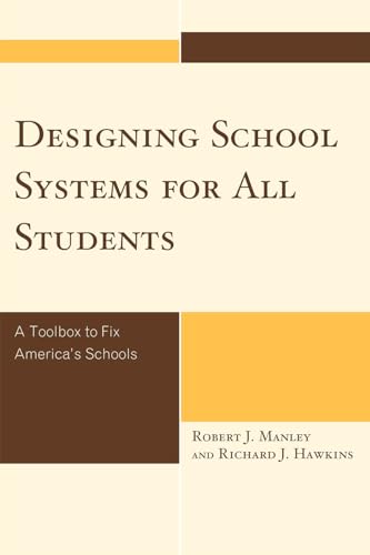 Imagen de archivo de Designing School Systems for All Students A Toolbox to Fix America's Schools a la venta por TextbookRush