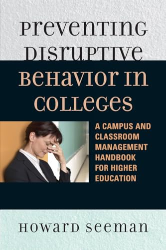 Imagen de archivo de Preventing Disruptive Behavior in Colleges A Campus and Classroom Management Handbook for Higher Education a la venta por TextbookRush