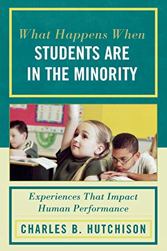 Beispielbild fr What Happens When Students Are in the Minority: Experiences that Impact Human Performance zum Verkauf von Ergodebooks
