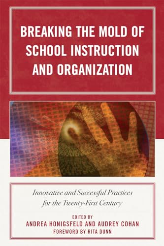 Beispielbild fr Breaking the Mold of School Instruction and Organization: Innovative and Successful Practices for the Twenty-First Century zum Verkauf von HPB-Red